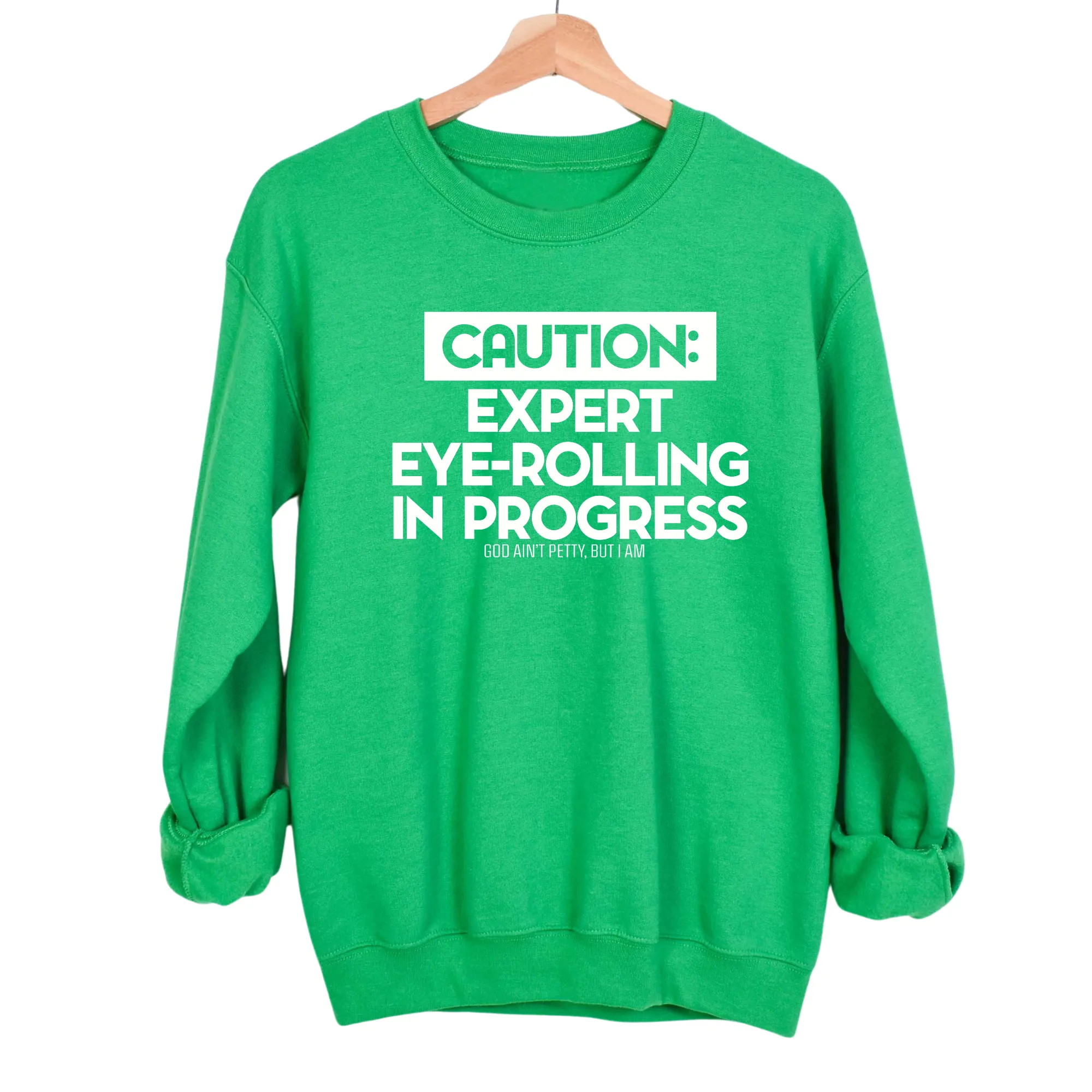 Caution Expert eye-rolling in progress Unisex Sweatshirt