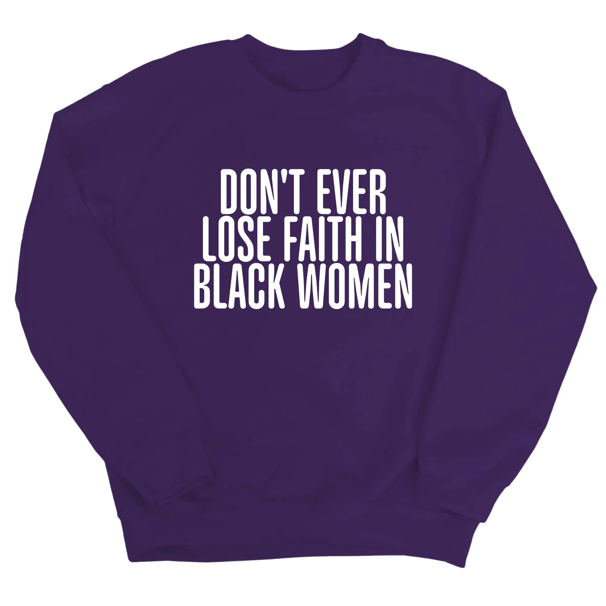 Don't ever lose faith in Black Women Unisex Sweatshirt