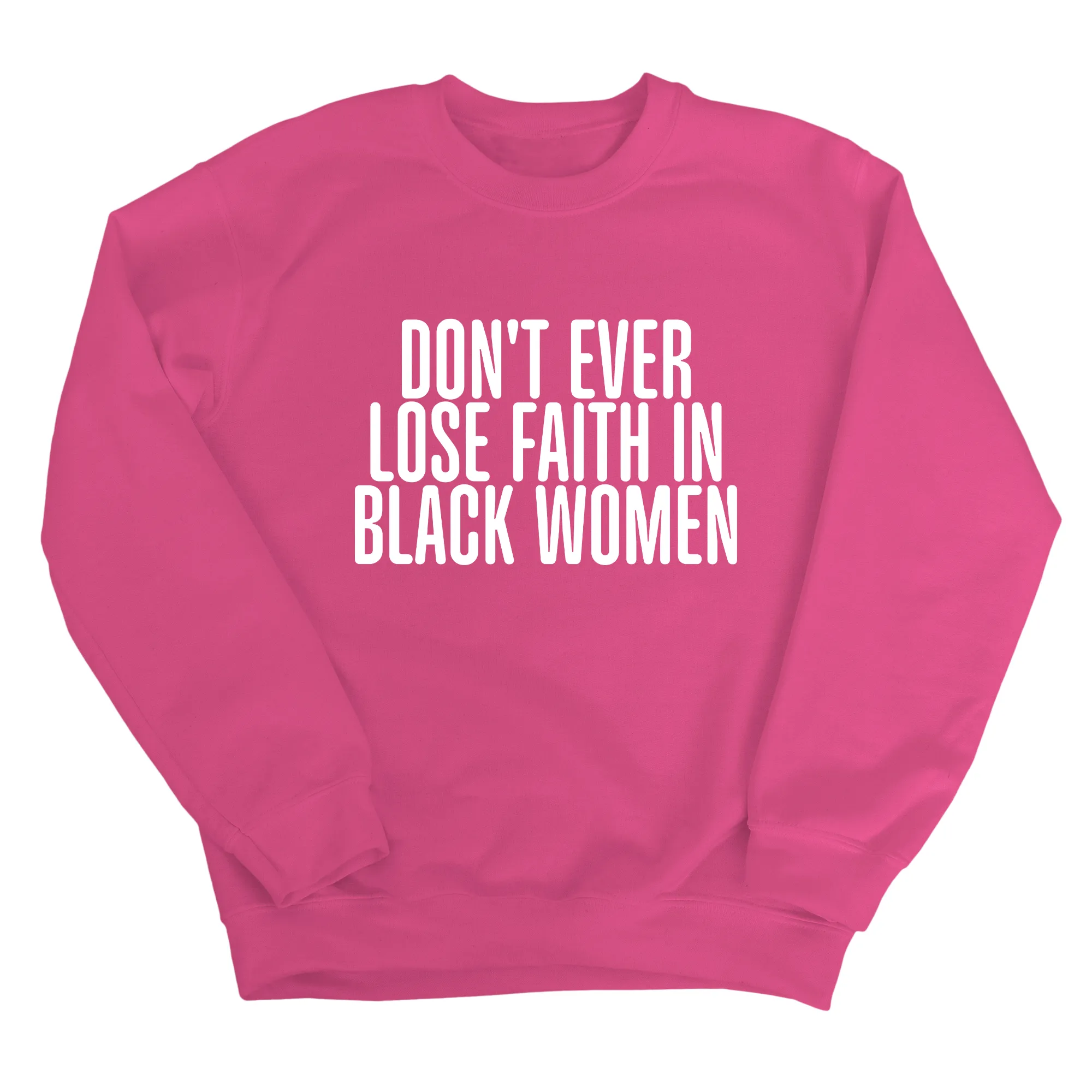 Don't ever lose faith in Black Women Unisex Sweatshirt