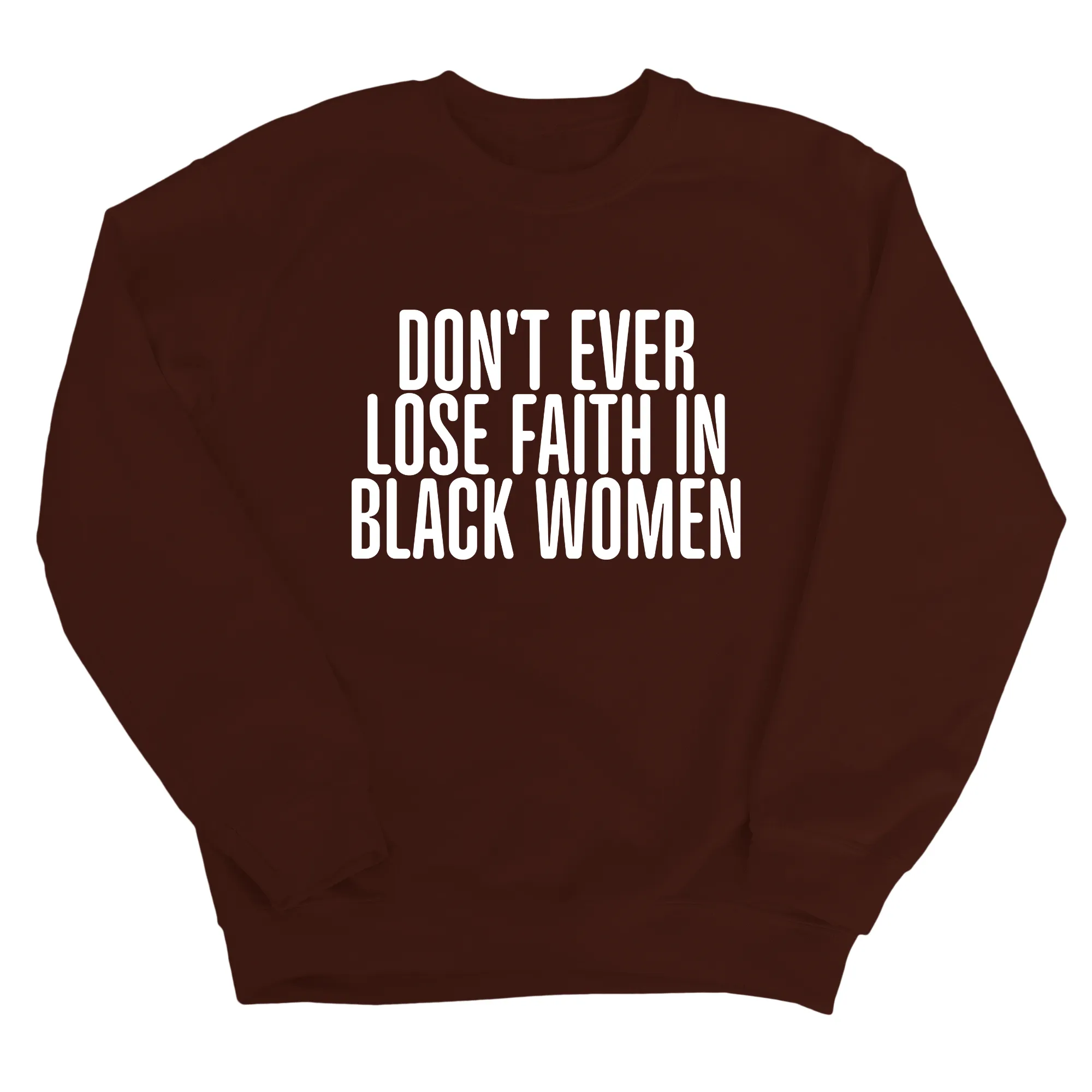 Don't ever lose faith in Black Women Unisex Sweatshirt