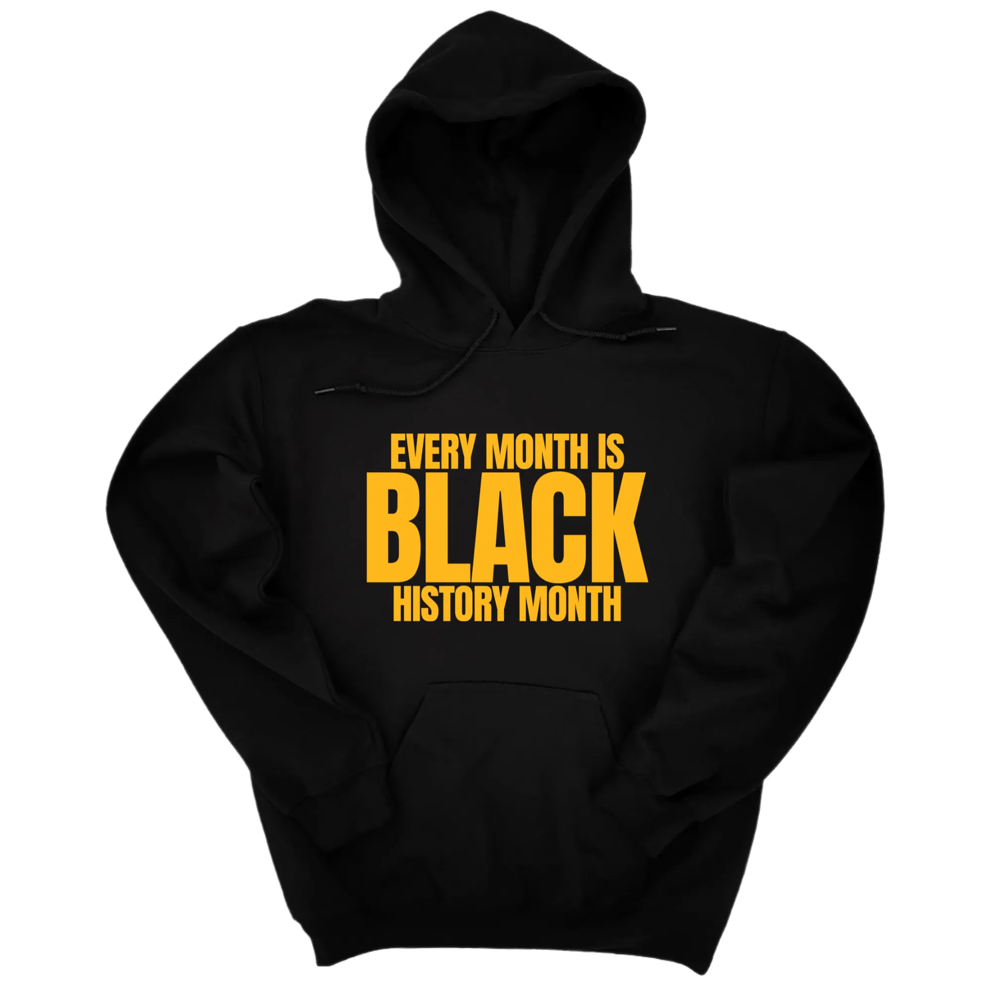 Every Month is Black History Unisex Hoodie
