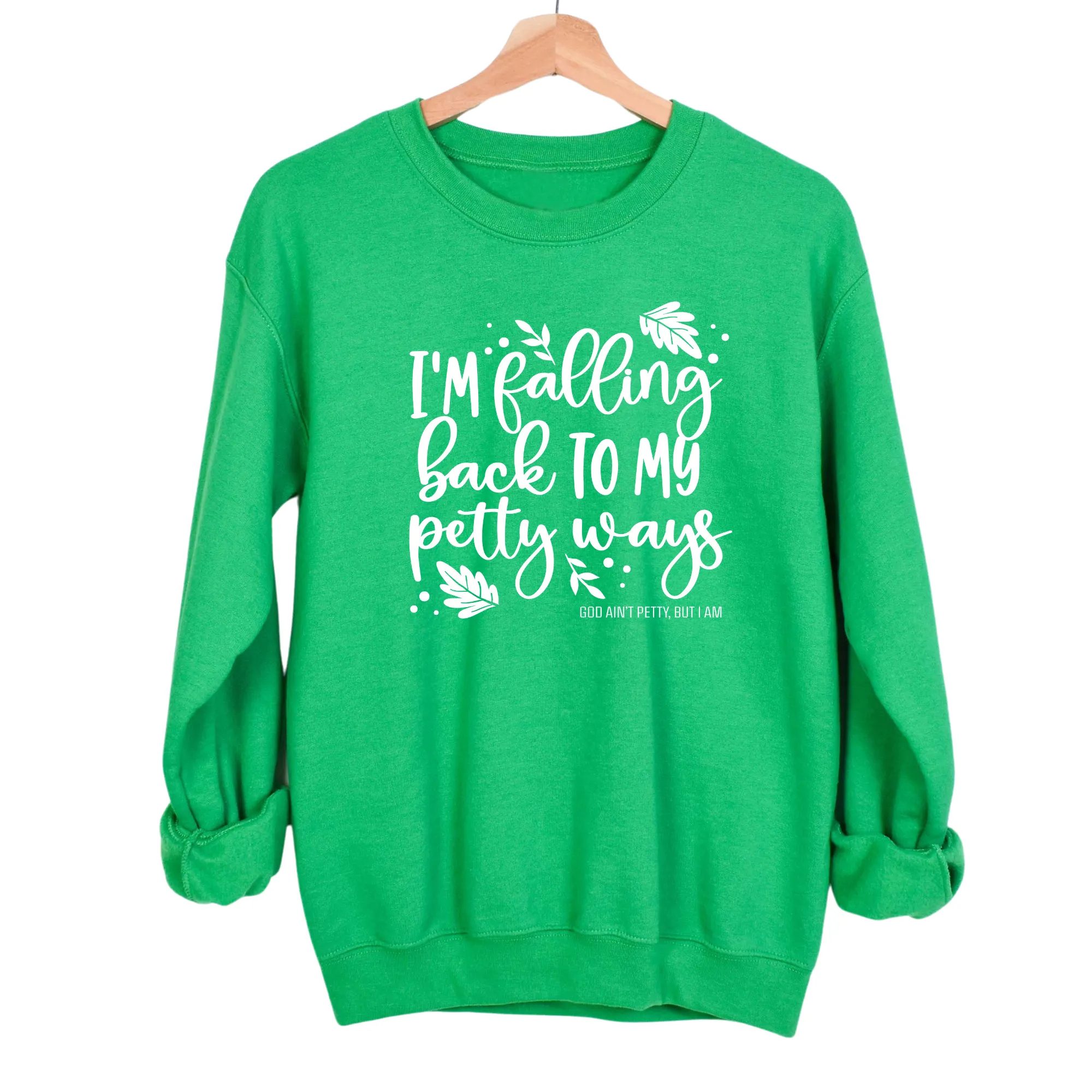 I'm Falling Back to my Petty Ways Unisex Sweatshirt
