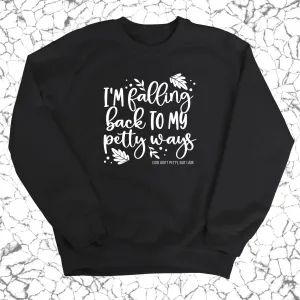 I'm Falling Back to my Petty Ways Unisex Sweatshirt