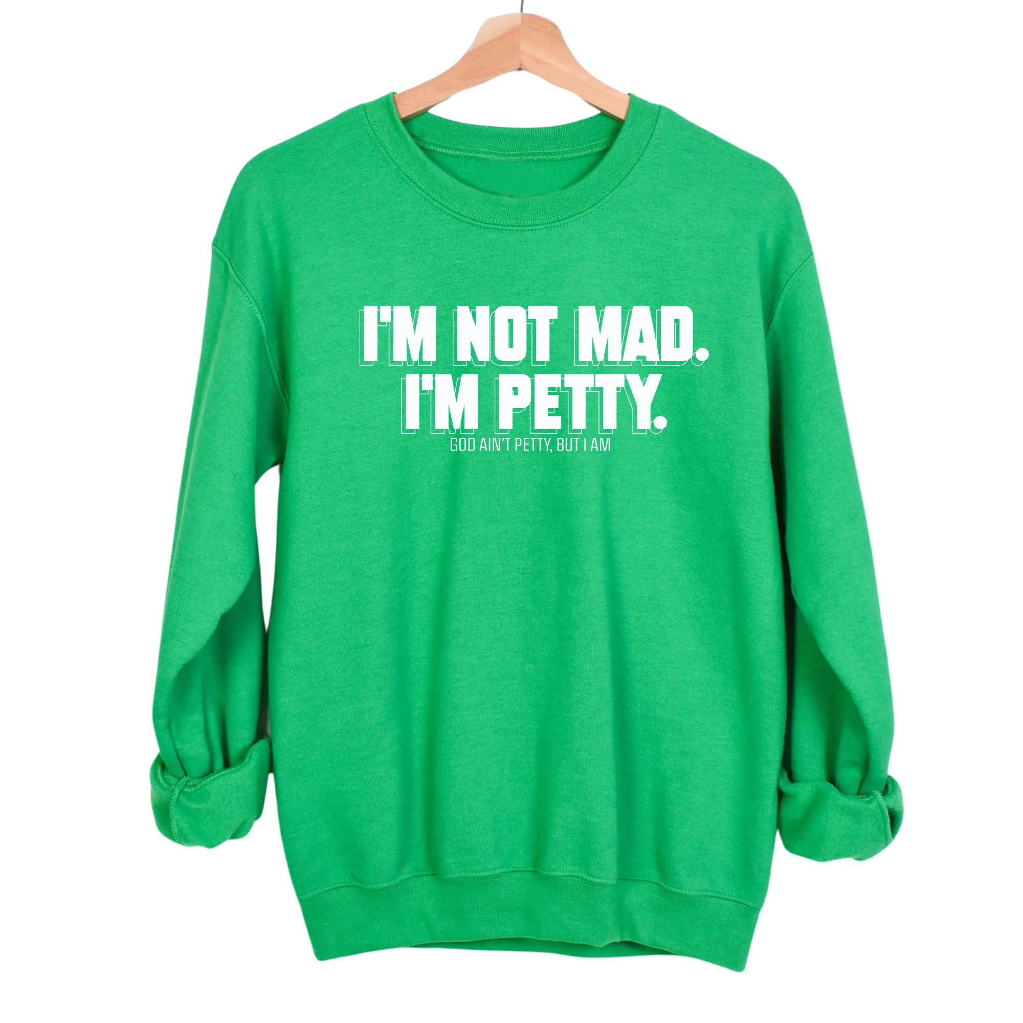 I'm not mad I'm petty Unisex Sweatshirt