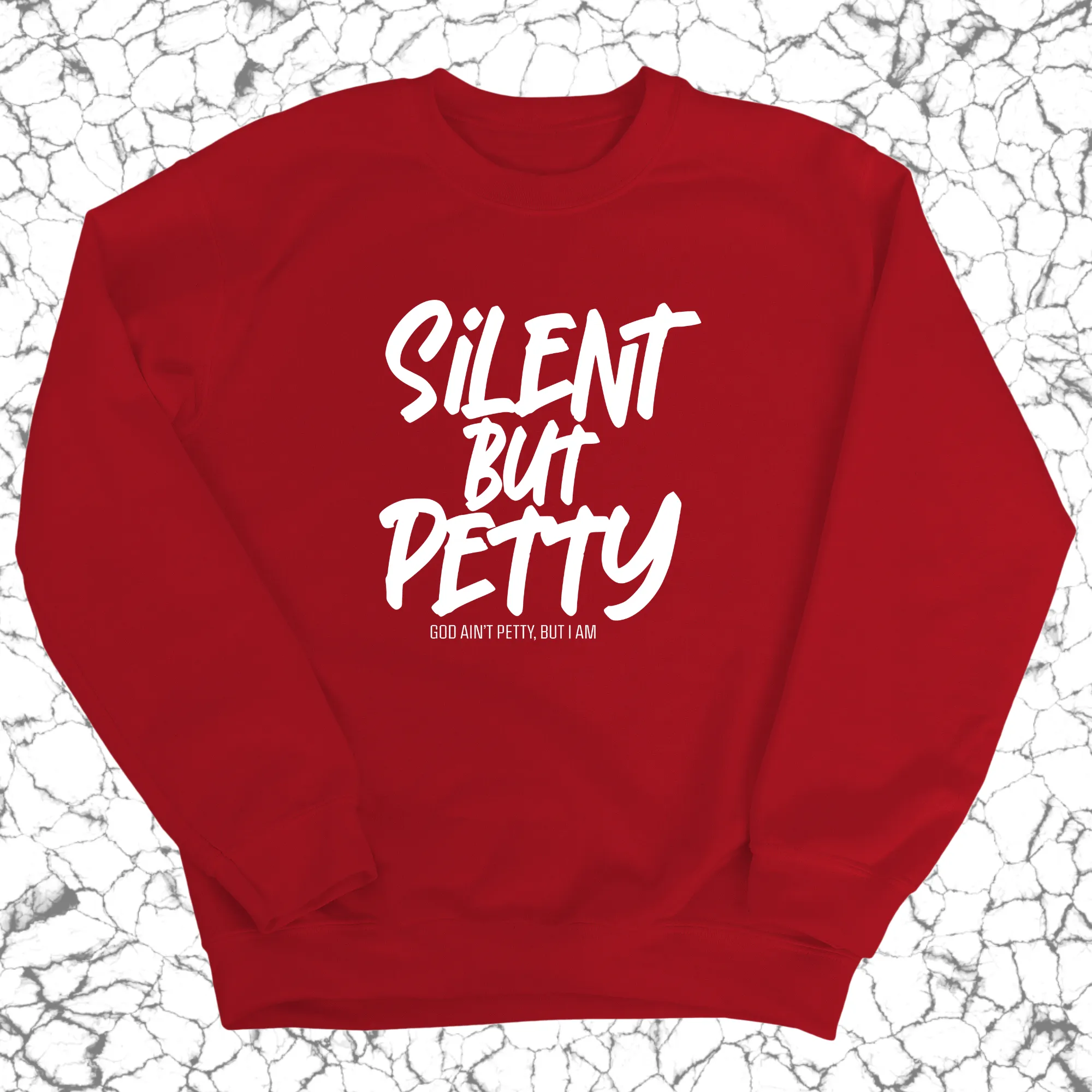 Silent but Petty Unisex Sweatshirt