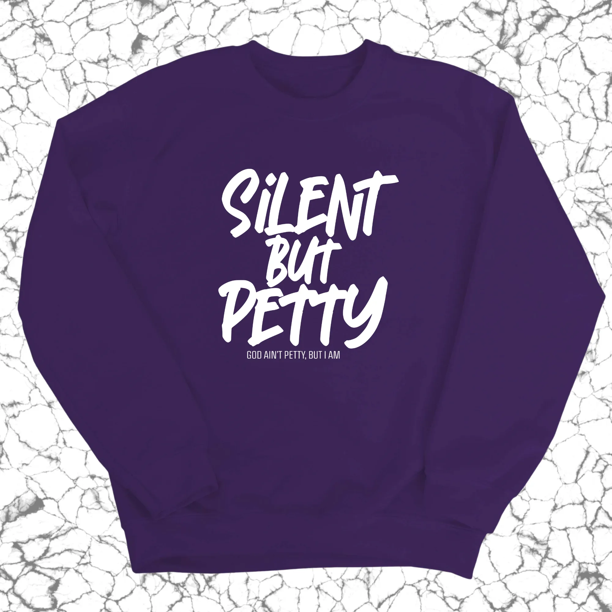 Silent but Petty Unisex Sweatshirt