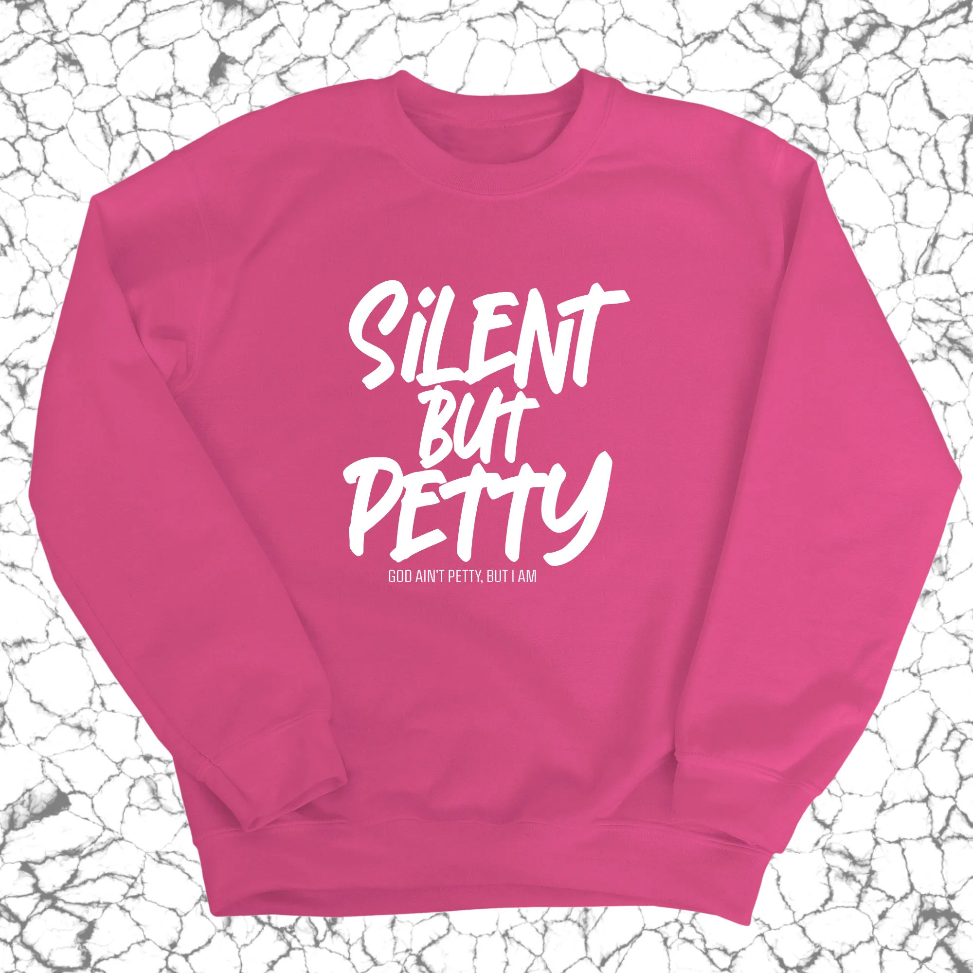 Silent but Petty Unisex Sweatshirt