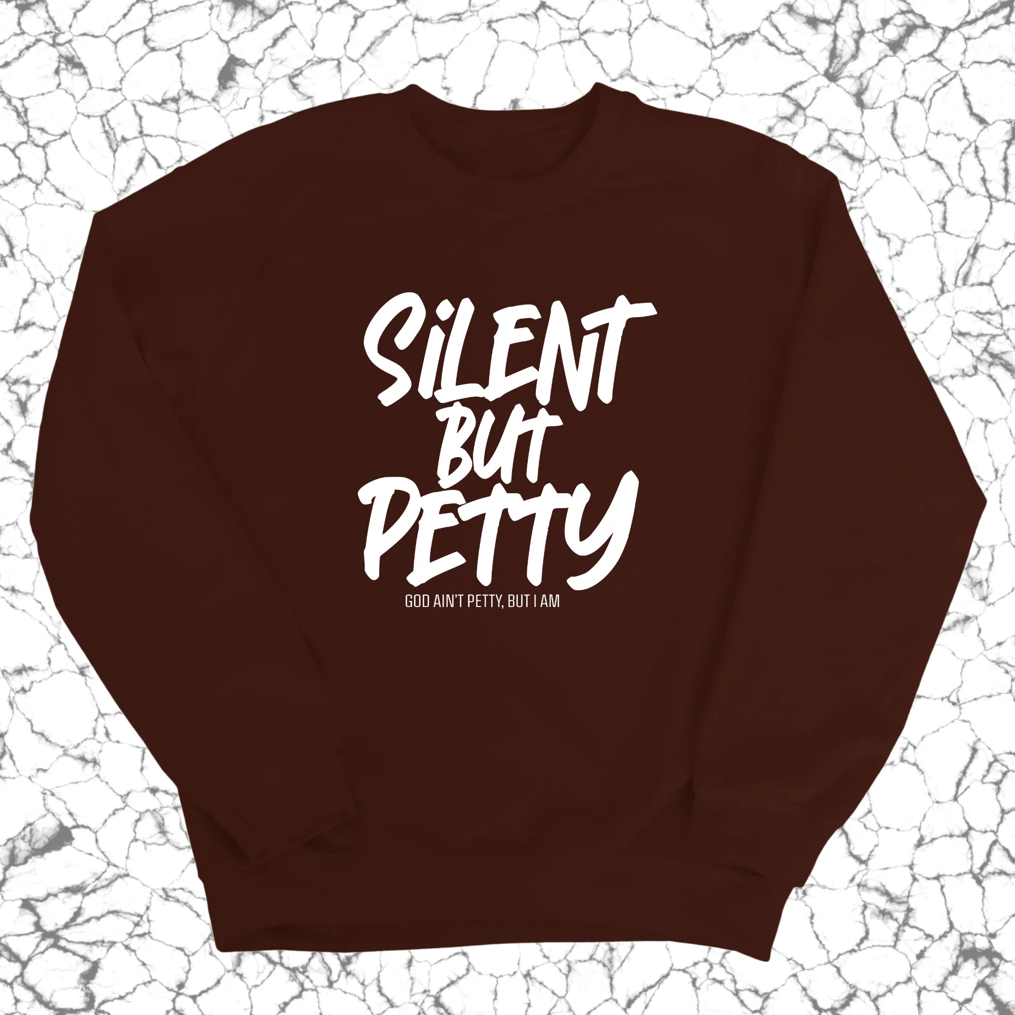 Silent but Petty Unisex Sweatshirt