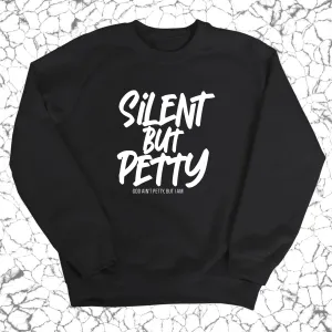 Silent but Petty Unisex Sweatshirt